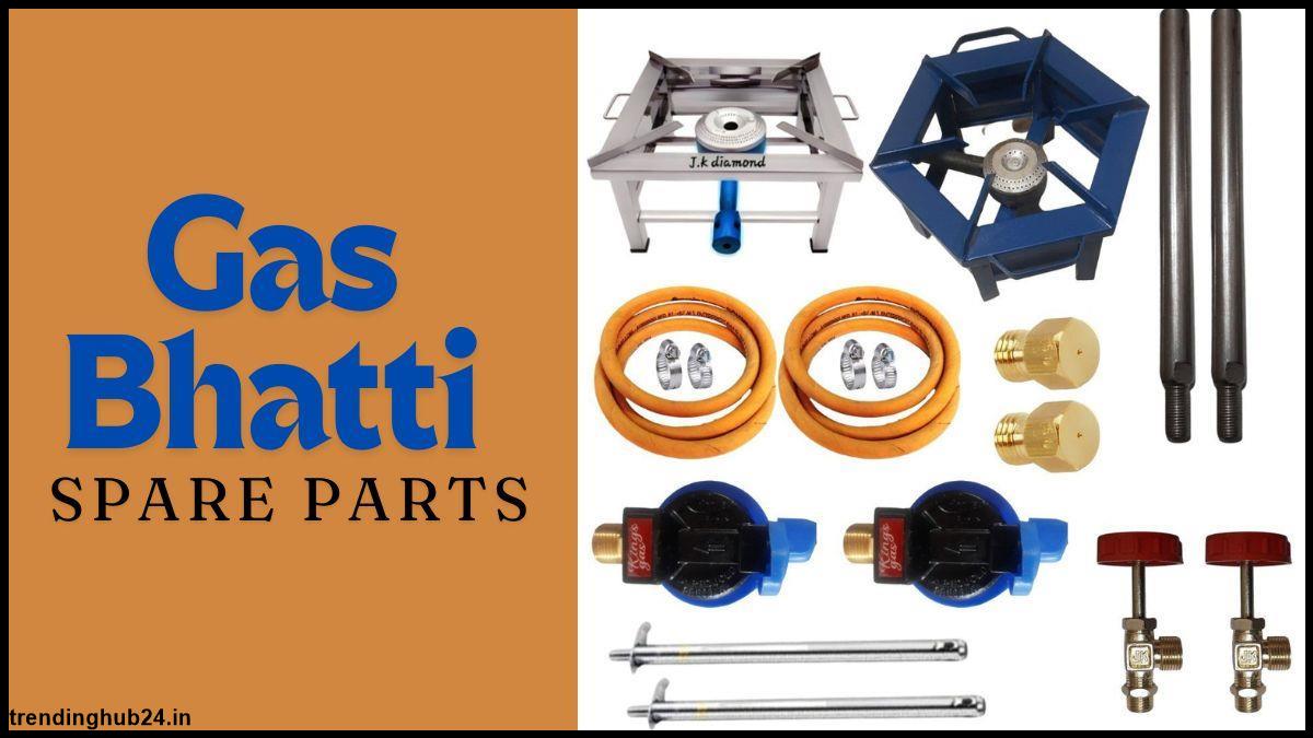 Gas bhatti spare parts why to choose Gas bhatti.jpg